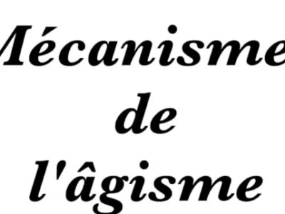 Les mécanismes de l’âgisme – Outils de sensibilisation