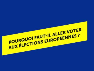 Pourquoi faut-il aller voter aux élections européennes ?